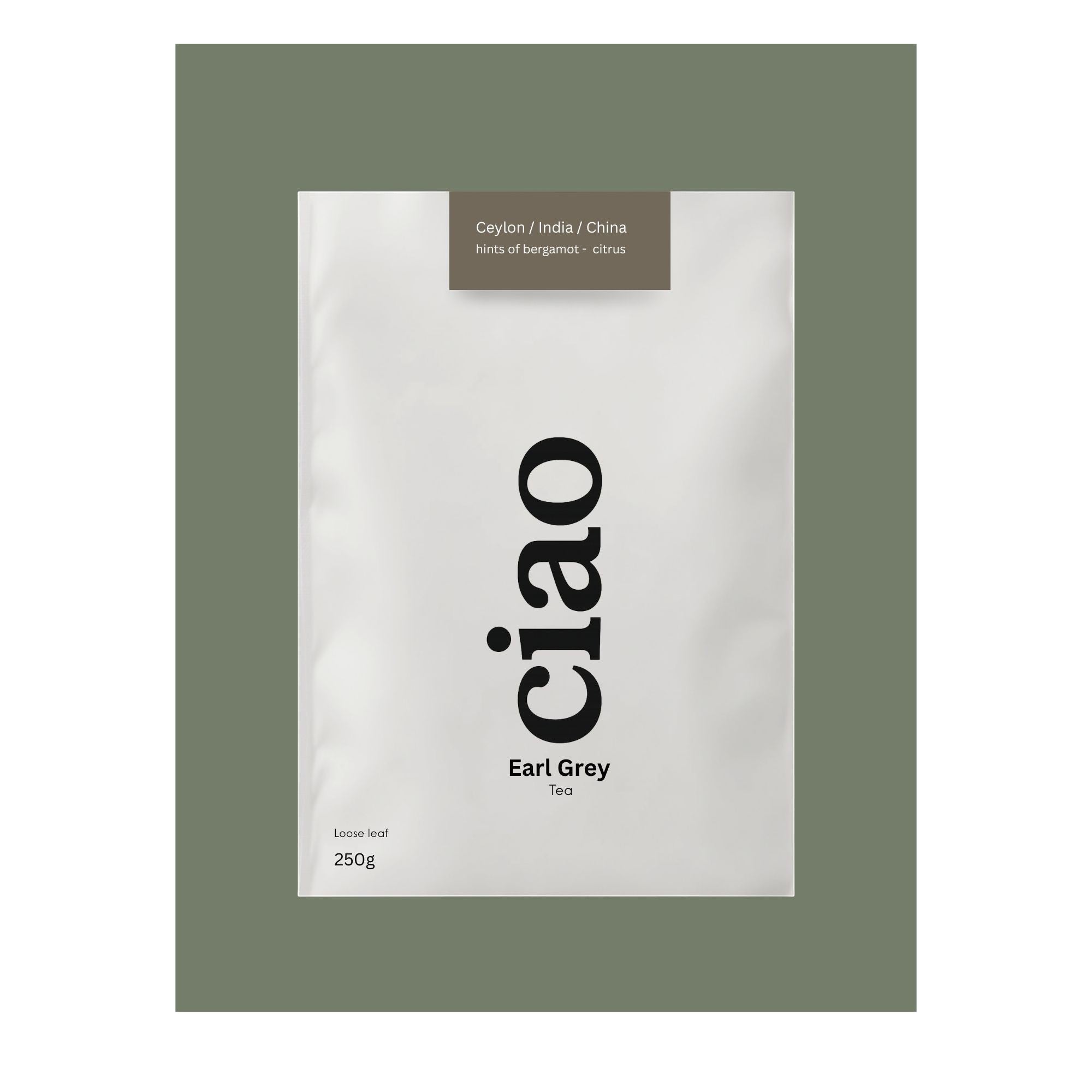 Say Ciao Coffee Earl Grey loose leaf tea in a white pouch with black text. Hints of bergamot and citrus.
