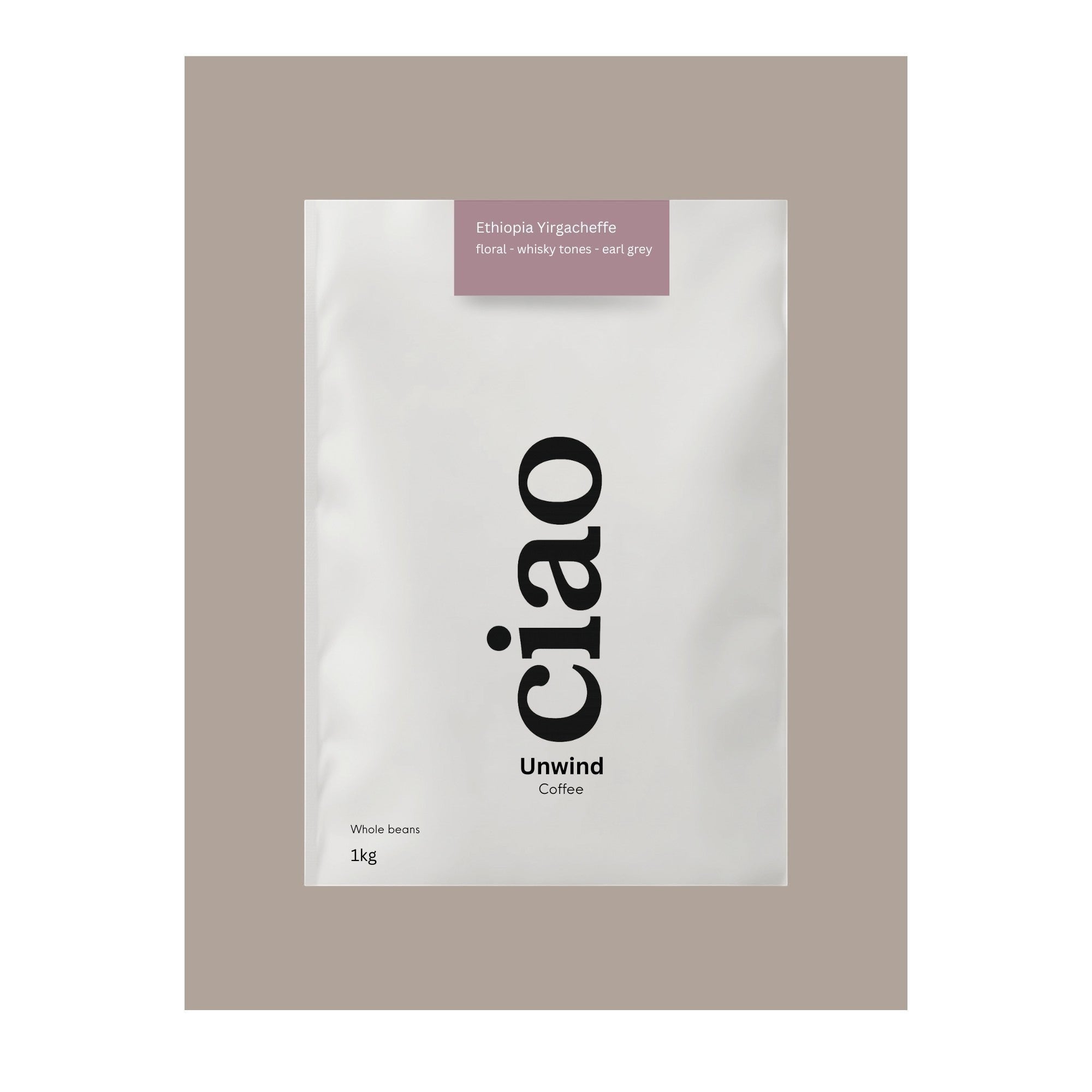 Say Ciao Coffee Unwind whole bean coffee bag from Ethiopia Yirgacheffe with floral, whisky, and Earl Grey notes.